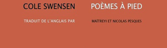 [Chronique] Cole Swensen, Poèmes à pied, par Tristan Hordé