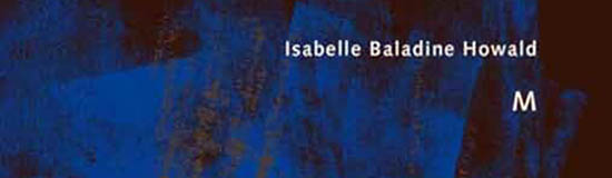 [Chronique] Isabelle Baladine Howald, M, par CHRISTOPHE STOLOWICKI